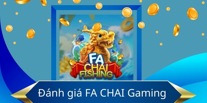 Sức hút của sảnh game FA CHAI Gaming là không thể cưỡng lại