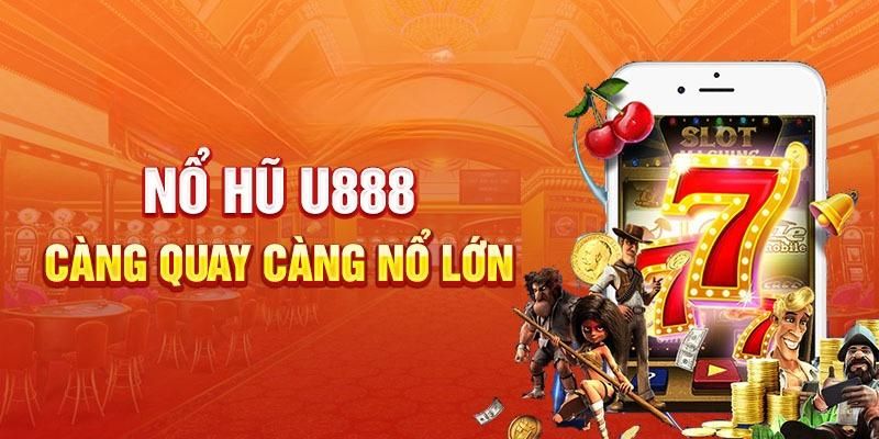 Hoan nghênh tất cả game thủ đến với sảnh nổ hũ U888