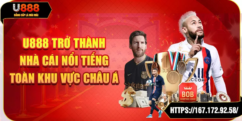 u888 tro thanh nha cai noi tieng toan khu vuc chau a